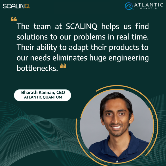 Quote from Bharath Kannan, CEO at Atlantic Quantum 